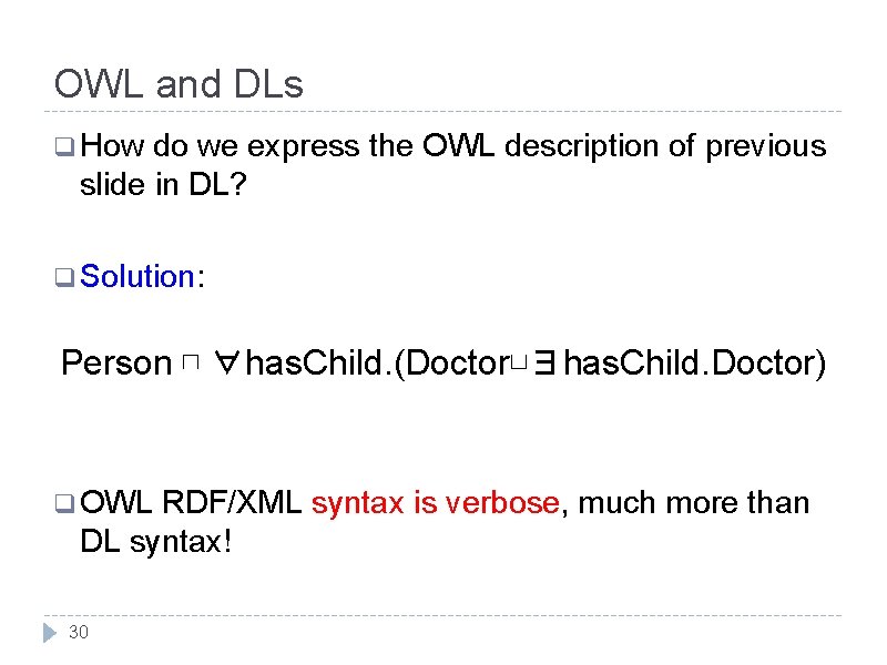 OWL and DLs q How do we express the OWL description of previous slide