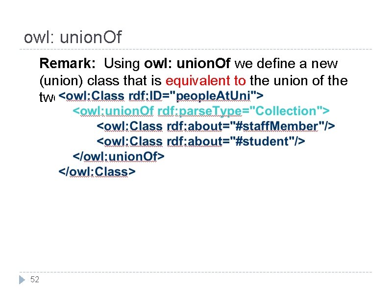 owl: union. Of Remark: Using owl: union. Of we define a new (union) class