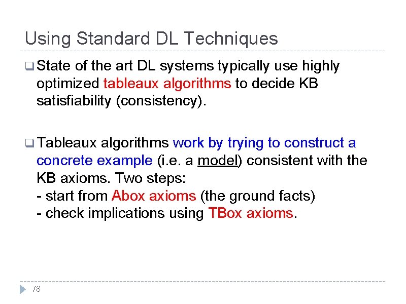 Using Standard DL Techniques q State of the art DL systems typically use highly