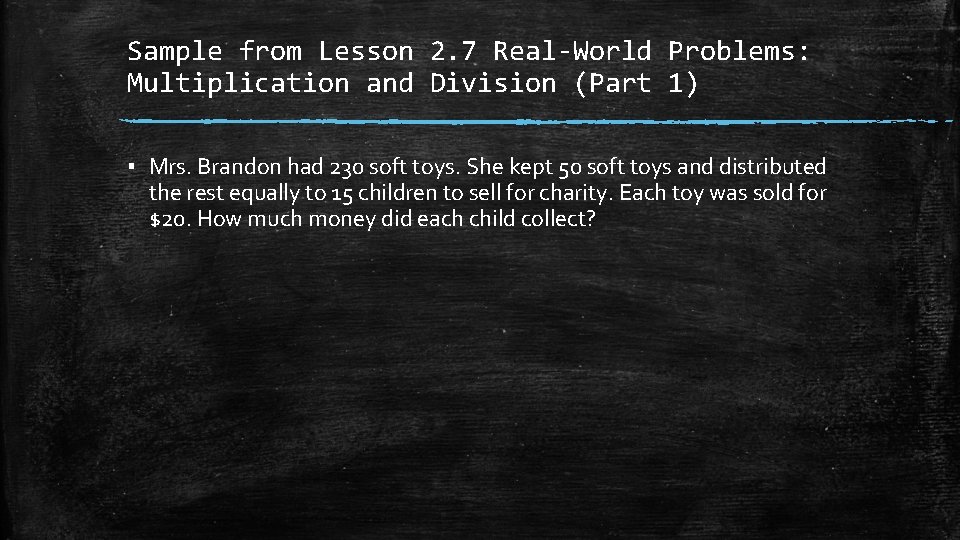 Sample from Lesson 2. 7 Real-World Problems: Multiplication and Division (Part 1) ▪ Mrs.