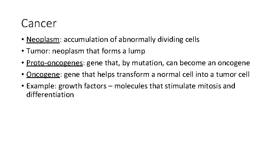 Cancer • Neoplasm: accumulation of abnormally dividing cells • Tumor: neoplasm that forms a Cancer • Neoplasm: accumulation of abnormally dividing cells • Tumor: neoplasm that forms a