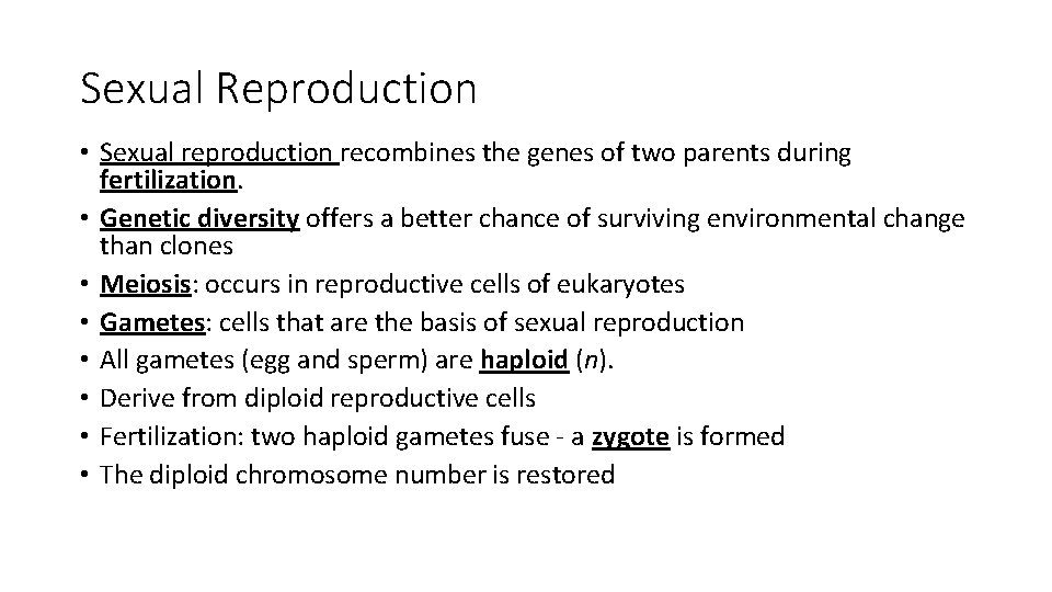 Sexual Reproduction • Sexual reproduction recombines the genes of two parents during fertilization. • Sexual Reproduction • Sexual reproduction recombines the genes of two parents during fertilization. •
