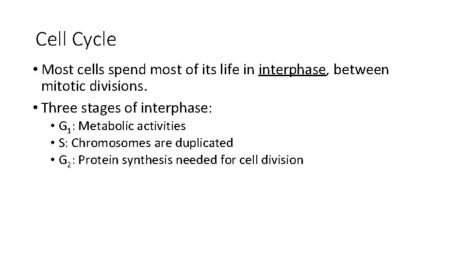 Cell Cycle • Most cells spend most of its life in interphase, between mitotic Cell Cycle • Most cells spend most of its life in interphase, between mitotic