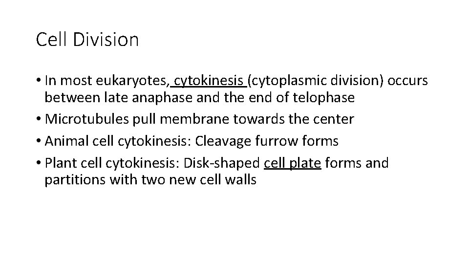 Cell Division • In most eukaryotes, cytokinesis (cytoplasmic division) occurs between late anaphase and Cell Division • In most eukaryotes, cytokinesis (cytoplasmic division) occurs between late anaphase and