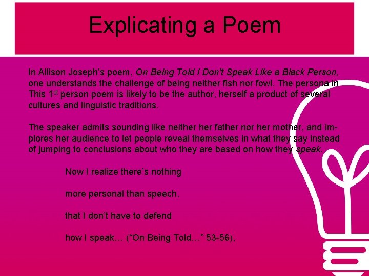 Explicating a Poem In Allison Joseph’s poem, On Being Told I Don’t Speak Like