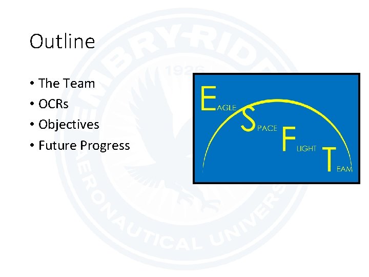 Outline • The Team • OCRs • Objectives • Future Progress 