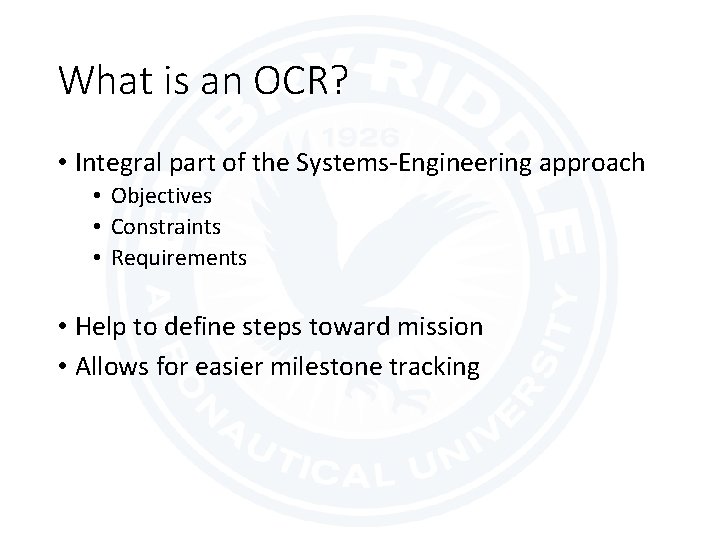 What is an OCR? • Integral part of the Systems-Engineering approach • Objectives •