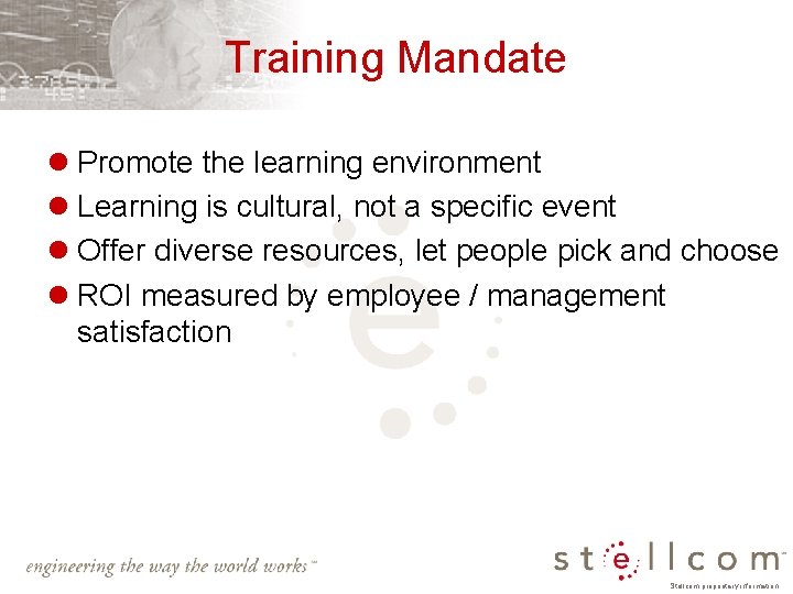 Training Mandate l Promote the learning environment l Learning is cultural, not a specific