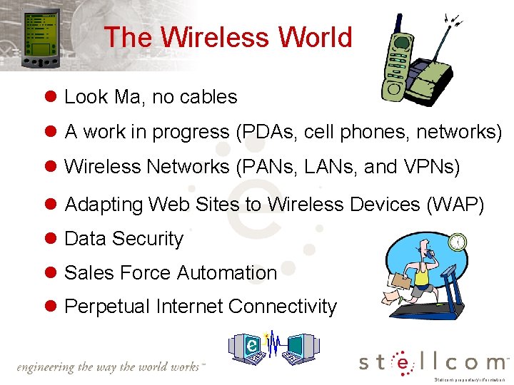 The Wireless World l Look Ma, no cables l A work in progress (PDAs,