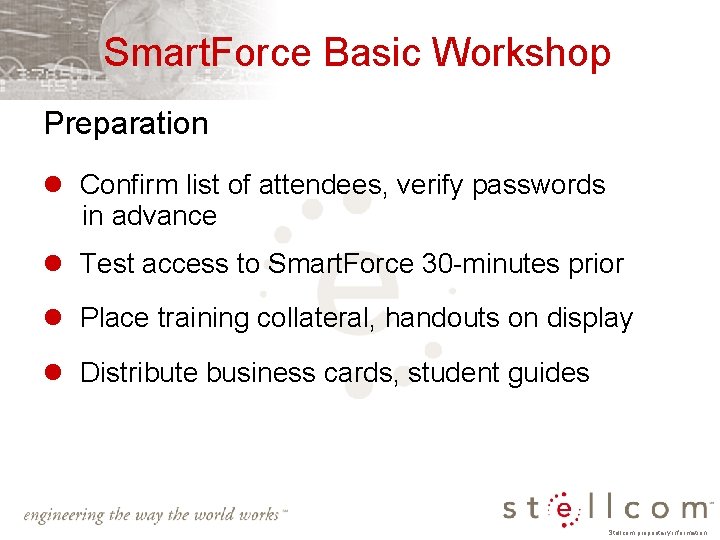 Smart. Force Basic Workshop Preparation l Confirm list of attendees, verify passwords in advance