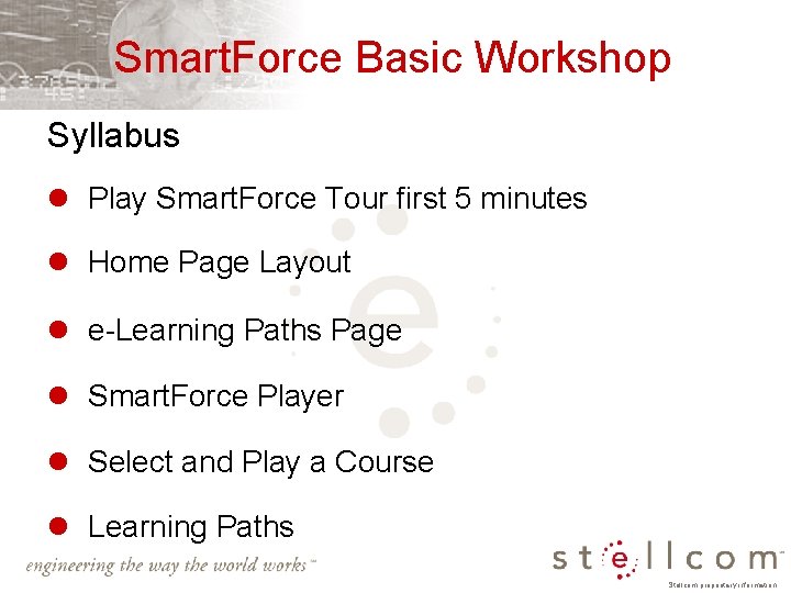 Smart. Force Basic Workshop Syllabus l Play Smart. Force Tour first 5 minutes l