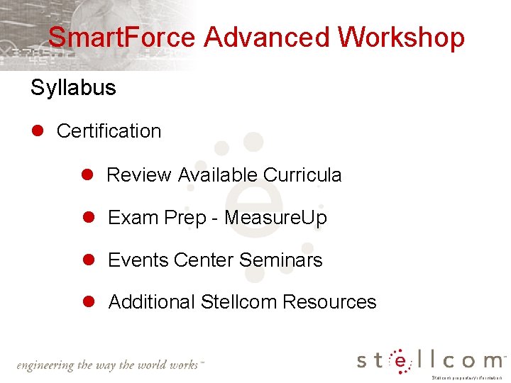 Smart. Force Advanced Workshop Syllabus l Certification l Review Available Curricula l Exam Prep