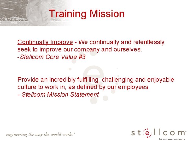 Training Mission Continually Improve - We continually and relentlessly seek to improve our company