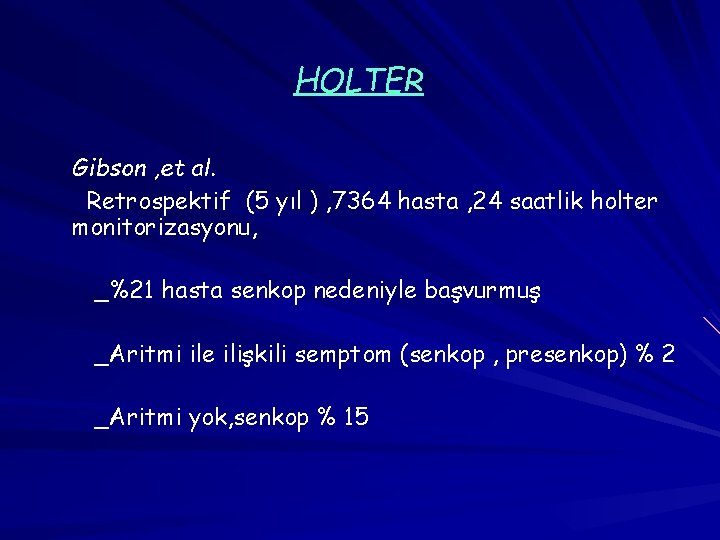 HOLTER Gibson , et al. Retrospektif (5 yıl ) , 7364 hasta , 24