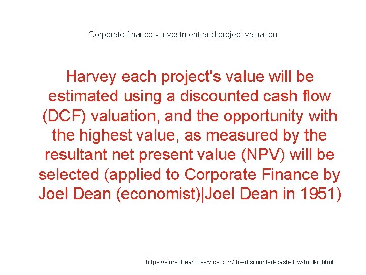 Corporate finance - Investment and project valuation Harvey each project's value will be estimated Corporate finance - Investment and project valuation Harvey each project's value will be estimated