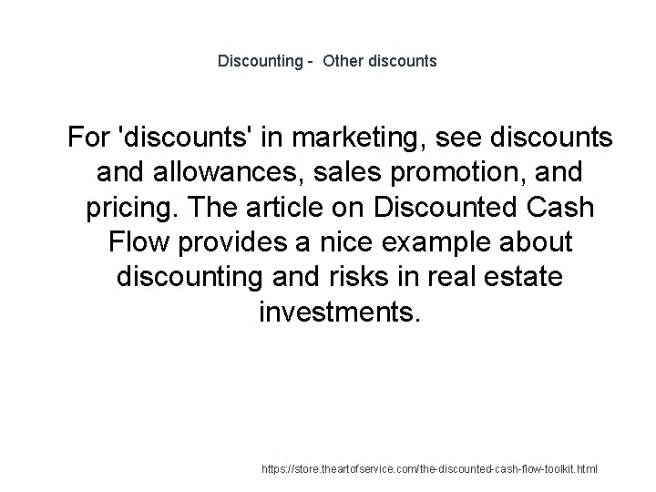 Discounting - Other discounts 1 For 'discounts' in marketing, see discounts and allowances, sales Discounting - Other discounts 1 For 'discounts' in marketing, see discounts and allowances, sales
