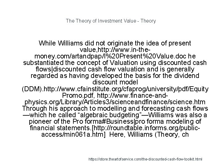 The Theory of Investment Value - Theory While Williams did not originate the idea The Theory of Investment Value - Theory While Williams did not originate the idea