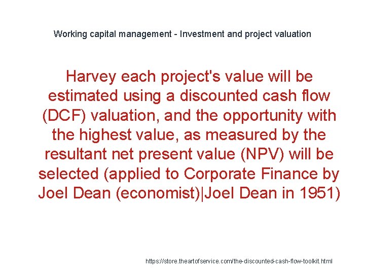 Working capital management - Investment and project valuation Harvey each project's value will be Working capital management - Investment and project valuation Harvey each project's value will be
