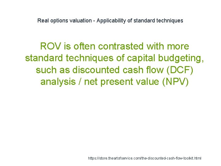 Real options valuation - Applicability of standard techniques ROV is often contrasted with more Real options valuation - Applicability of standard techniques ROV is often contrasted with more