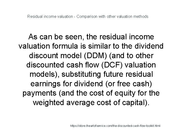 Residual income valuation - Comparison with other valuation methods As can be seen, the Residual income valuation - Comparison with other valuation methods As can be seen, the