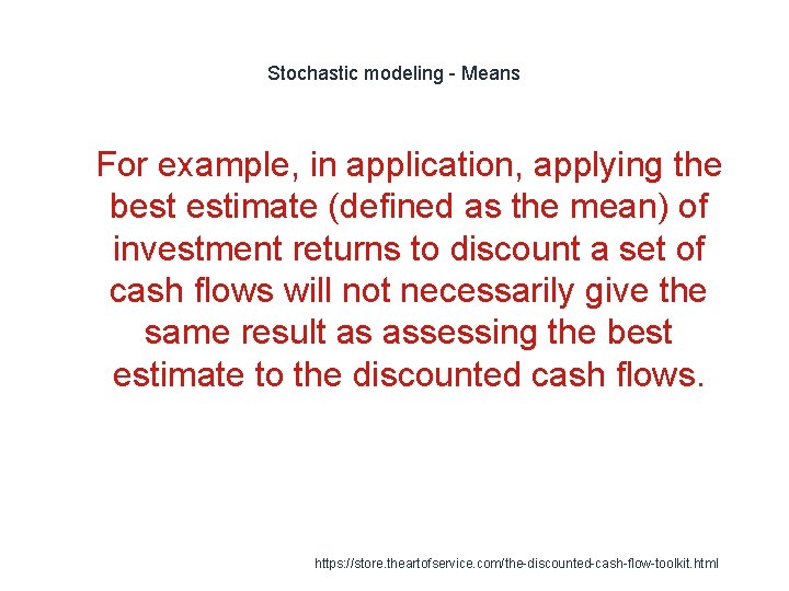 Stochastic modeling - Means 1 For example, in application, applying the best estimate (defined Stochastic modeling - Means 1 For example, in application, applying the best estimate (defined