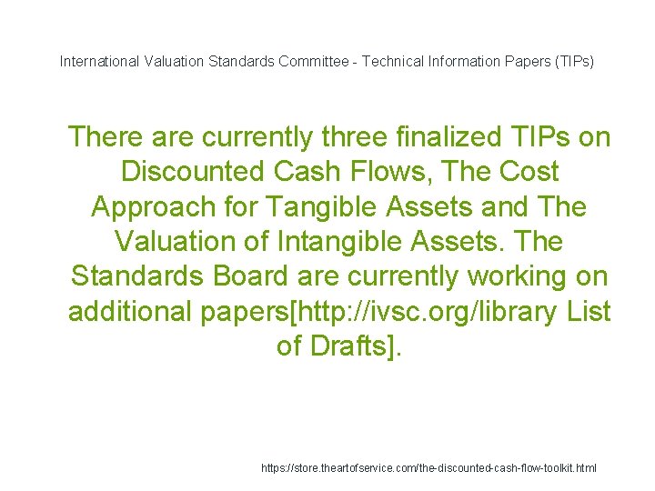 International Valuation Standards Committee - Technical Information Papers (TIPs) 1 There are currently three International Valuation Standards Committee - Technical Information Papers (TIPs) 1 There are currently three