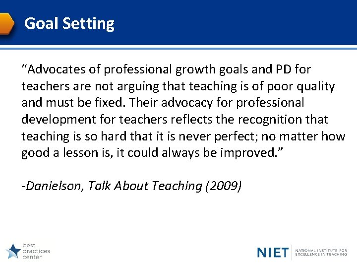 Goal Setting “Advocates of professional growth goals and PD for teachers are not arguing