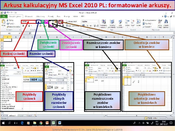 Arkusz kalkulacyjny MS Excel 2010 PL: formatowanie arkuszy. Zwiększanie czcionki Rodzaj czcionki Zmniejszanie czcionki