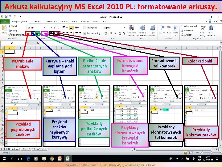 Arkusz kalkulacyjny MS Excel 2010 PL: formatowanie arkuszy. Pogrubienie znaków Przykład pogrubionych znaków Kursywa