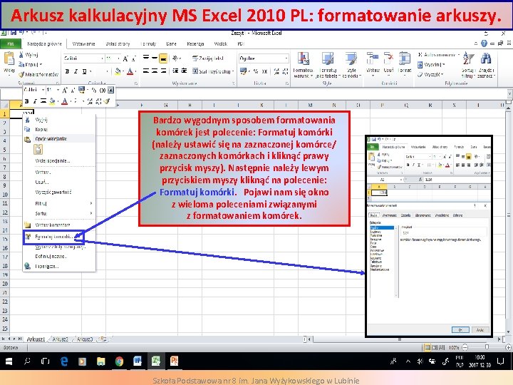 Arkusz kalkulacyjny MS Excel 2010 PL: formatowanie arkuszy. Bardzo wygodnym sposobem formatowania komórek jest