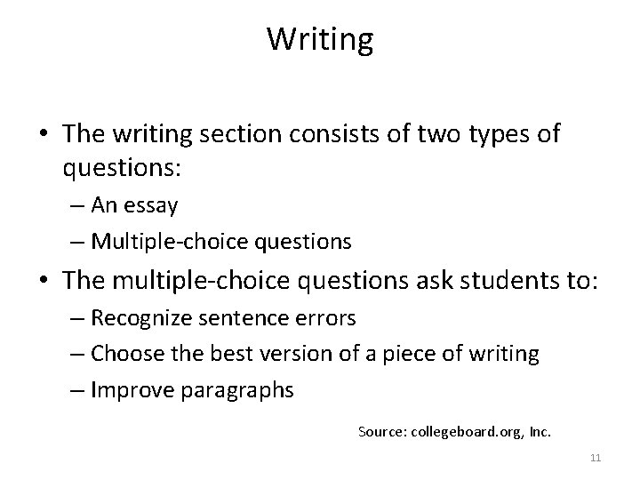 Writing • The writing section consists of two types of questions: – An essay