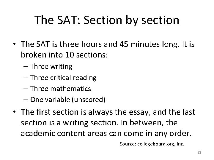 The SAT: Section by section • The SAT is three hours and 45 minutes