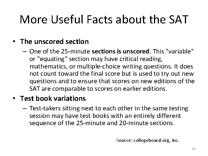 More Useful Facts about the SAT • The unscored section – One of the