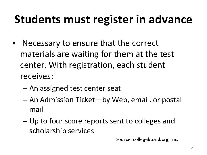 Students must register in advance • Necessary to ensure that the correct materials are