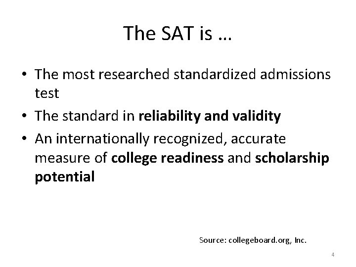 The SAT is … • The most researched standardized admissions test • The standard
