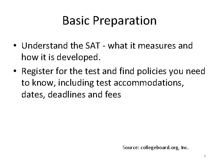 Basic Preparation • Understand the SAT - what it measures and how it is