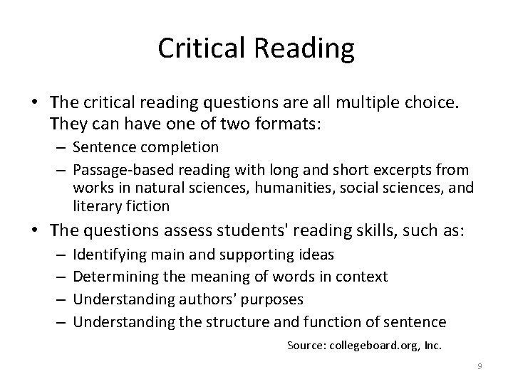 Critical Reading • The critical reading questions are all multiple choice. They can have