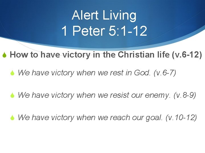 Alert Living 1 Peter 5: 1 -12 S How to have victory in the