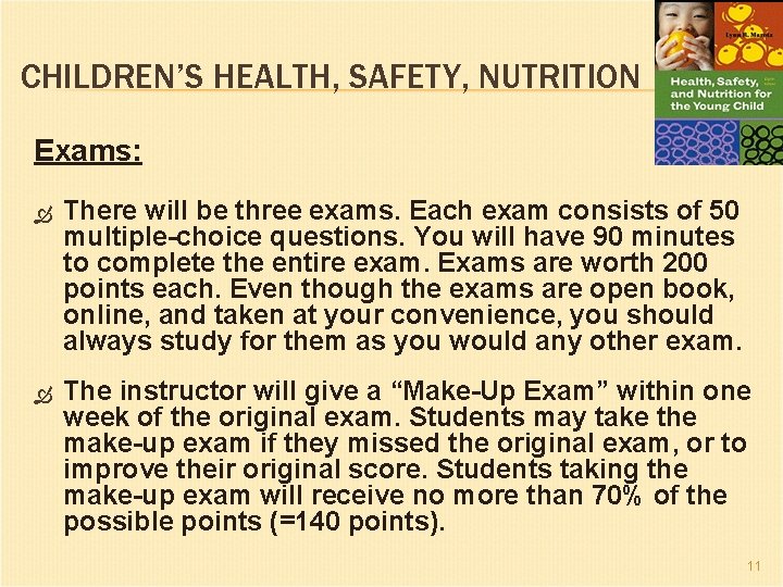 CHILDREN’S HEALTH, SAFETY, NUTRITION Exams: There will be three exams. Each exam consists of