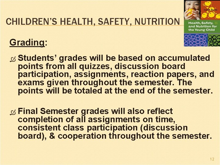 CHILDREN’S HEALTH, SAFETY, NUTRITION Grading: Students’ grades will be based on accumulated points from