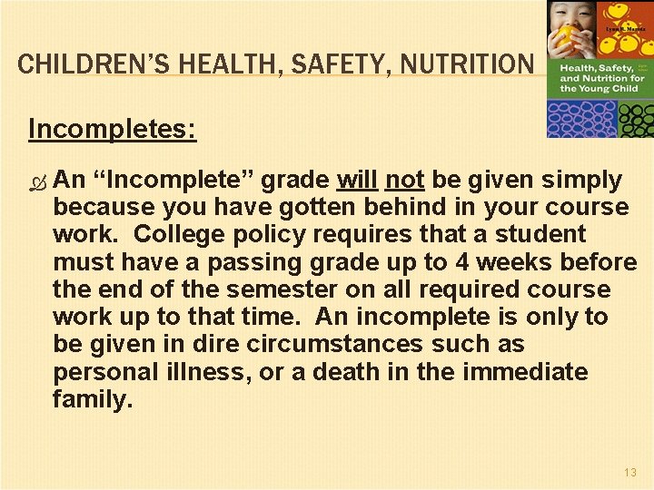 CHILDREN’S HEALTH, SAFETY, NUTRITION Incompletes: An “Incomplete” grade will not be given simply because