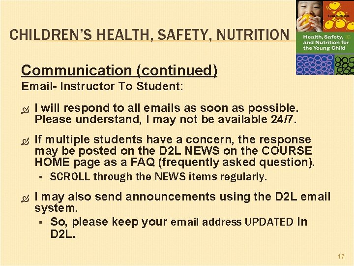 CHILDREN’S HEALTH, SAFETY, NUTRITION Communication (continued) Email- Instructor To Student: I will respond to