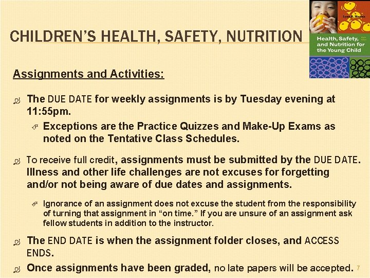 CHILDREN’S HEALTH, SAFETY, NUTRITION Assignments and Activities: The DUE DATE for weekly assignments is