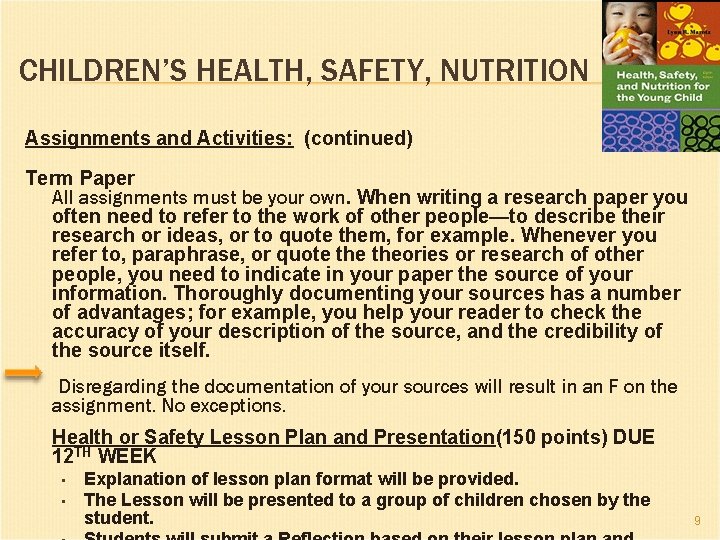 CHILDREN’S HEALTH, SAFETY, NUTRITION Assignments and Activities: (continued) Term Paper All assignments must be
