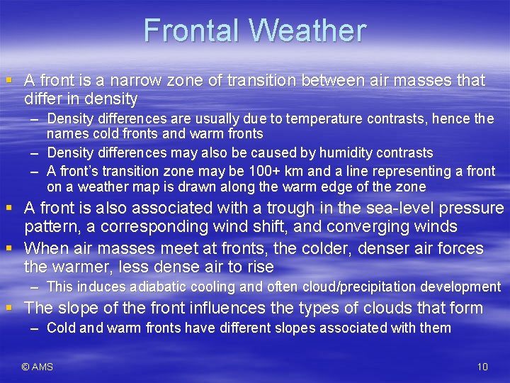 Frontal Weather § A front is a narrow zone of transition between air masses