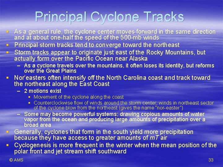 Principal Cyclone Tracks § As a general rule, the cyclone center moves forward in