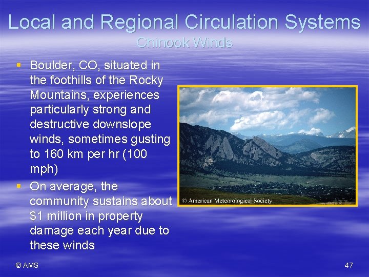 Local and Regional Circulation Systems Chinook Winds § Boulder, CO, situated in the foothills