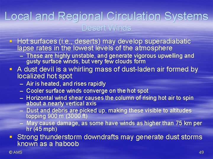 Local and Regional Circulation Systems Desert Winds § Hot surfaces (i. e. , deserts)