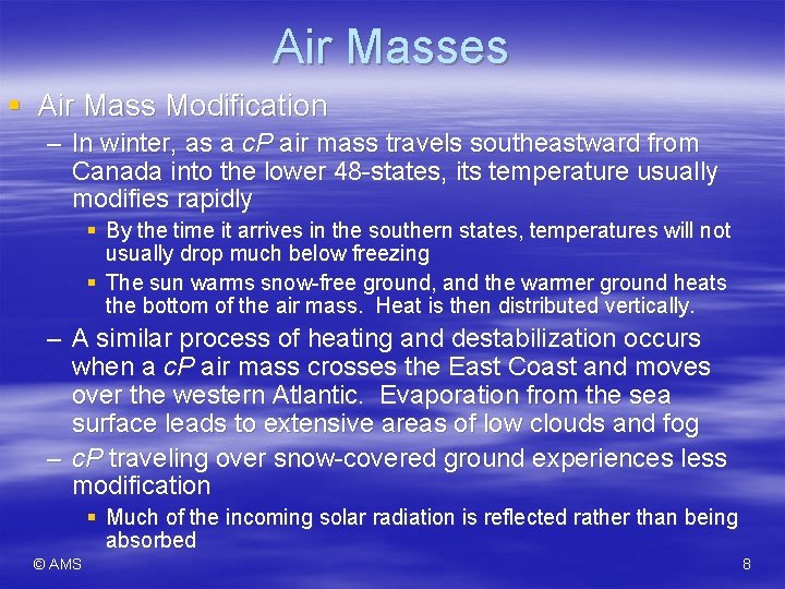 Air Masses § Air Mass Modification – In winter, as a c. P air