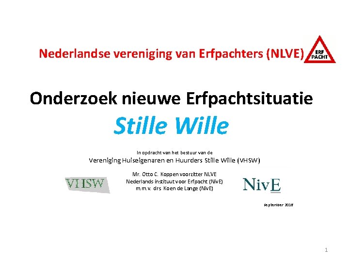 Nederlandse vereniging van Erfpachters (NLVE) Onderzoek nieuwe Erfpachtsituatie Stille Wille In opdracht van het